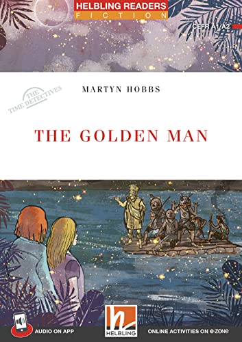 9783990897911: The golden man. Helbling Readers Red Series. Fiction Original Stories The Time Detectives. Registrazione in inglese britannico. Level 2 A1/A2. Con ... Helbling Readers Red Series, Level 2 (A1/A2)