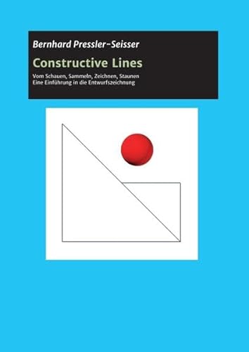 Beispielbild fr Constructive Lines : Vom Schauen,Sammeln,Zeichnen,Staunen zum Verkauf von Buchpark
