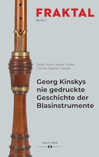 Beispielbild fr Georg Kinskys nie gedruckte Geschichte der Blasinstrumente zum Verkauf von Blackwell's