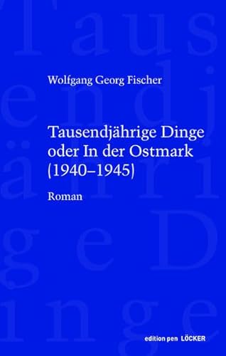 9783990980651: Tausendjhrige Dinge oder In der Ostmark: (1940-1945)