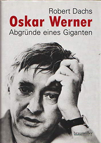 Oskar Werner: AbgrÃ¼nde eines Giganten (9783991000235) by Dachs, Robert