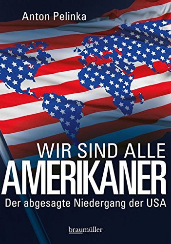 Stock image for Wir sind alle Amerikaner: Der abgesagte Niedergang der USA for sale by medimops