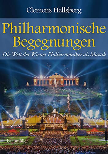 Philharmonische Begegnungen: Die Welt der Wiener Philharmoniker als Mosaik - Hellsberg, Clemens