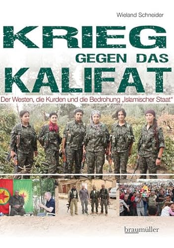 Beispielbild fr Krieg gegen das Kalifat: Der Westen, die Kurden und die Bedrohung "Islamischer Staat" zum Verkauf von medimops