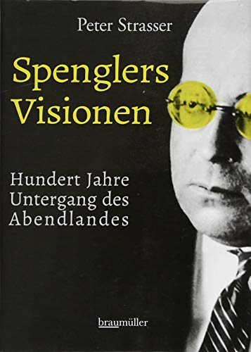 Beispielbild fr Spenglers Visionen: Hundert Jahre Untergang des Abendlandes zum Verkauf von medimops