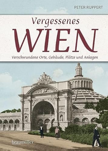 Beispielbild fr Vergessenes Wien zum Verkauf von GreatBookPrices