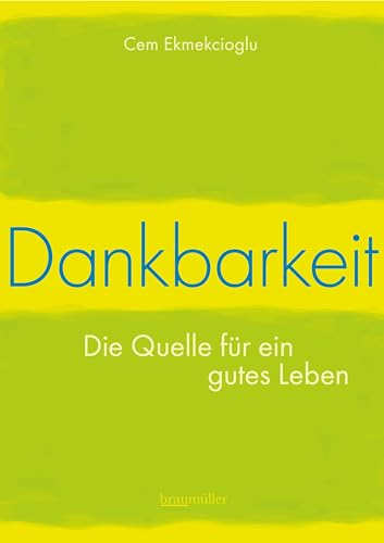 Beispielbild fr Dankbarkeit - Die Quelle fr ein gutes Leben zum Verkauf von Blackwell's