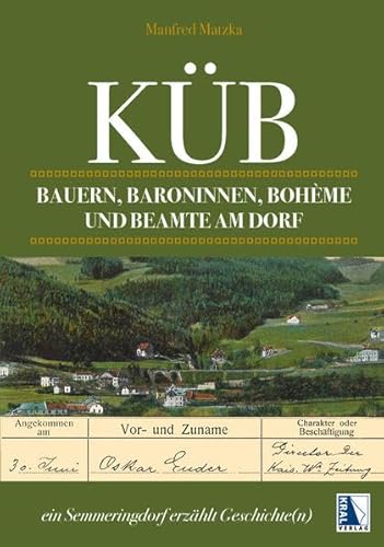 Beispielbild fr Kb: Bauer, Baronin, Bohme und Beamte am Dorf - ein Semmeringdorf erzhlt Geschichte(n) zum Verkauf von medimops