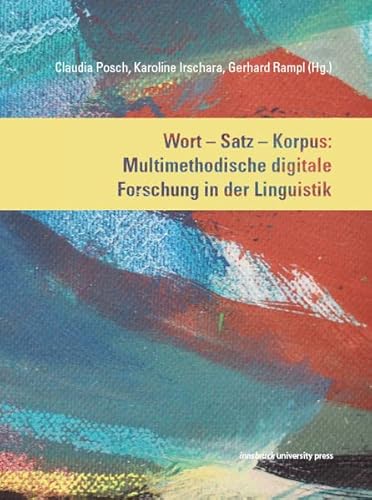 Imagen de archivo de Wort ? Satz ? Korpus: Multimethodische digitale Forschung in der Lingustik a la venta por medimops