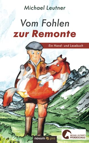 Imagen de archivo de Vom Fohlen zur Remonte: Ein Hand- und Lesebuch a la venta por medimops