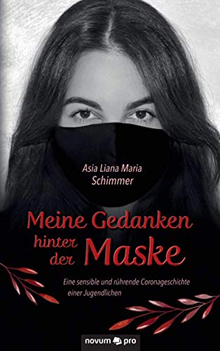 Stock image for Meine Gedanken Hinter Der Maske : Eine Sensible Und Ruhrende Coronageschichte Einer Jugendlichen -Language: german for sale by GreatBookPrices