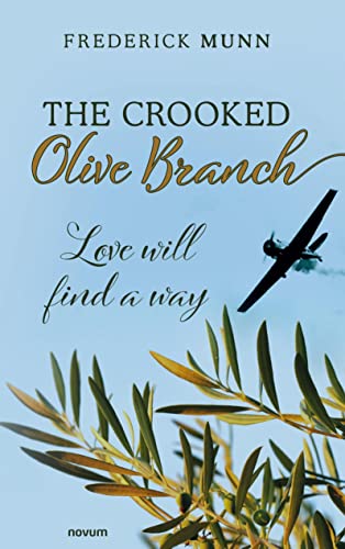 Stock image for The Crooked Olive Branch: Love will find a way for sale by WorldofBooks