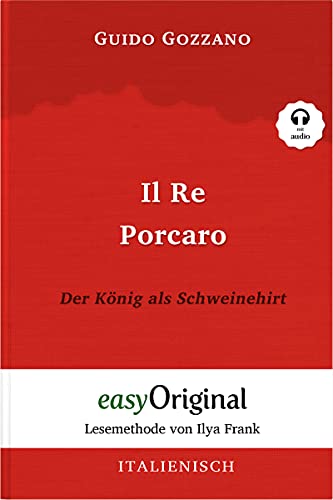 Beispielbild fr Il Re Porcaro / Der Knig als Schweinehirt (Buch + Audio-CD) - Lesemethode von Ilya Frank - Zweisprachige Ausgabe Italienisch-Deutsch zum Verkauf von Blackwell's