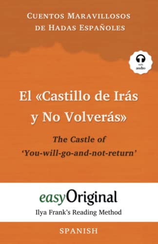 Beispielbild fr El Castillo de Irs y No Volvers / The Castle of ?You-will-go-and-not-return? (with audio): Unabridged original text - Ilya Frank's Reading Method (Spanish Edition) zum Verkauf von Better World Books
