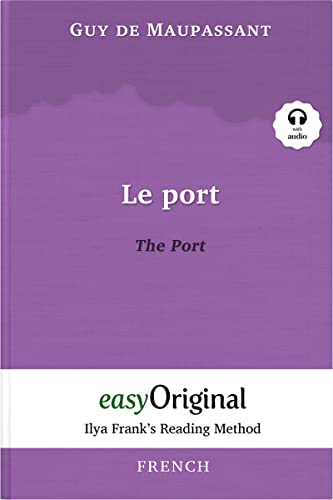 9783991122722: Le Port / The Port (with Audio) - Ilya Frank's Reading Method: Unabridged original text (Ilya Frank's Reading Method - French)