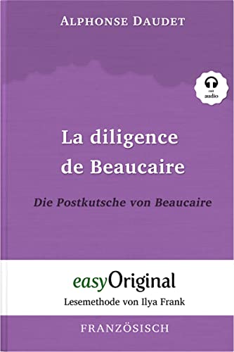 9783991123958: La diligence de Beaucaire / Die Postkutsche von Beaucaire (mit kostenlosem Audio-Download-Link): Ungekrzter Originaltext - Lesemethode von Ilya Frank