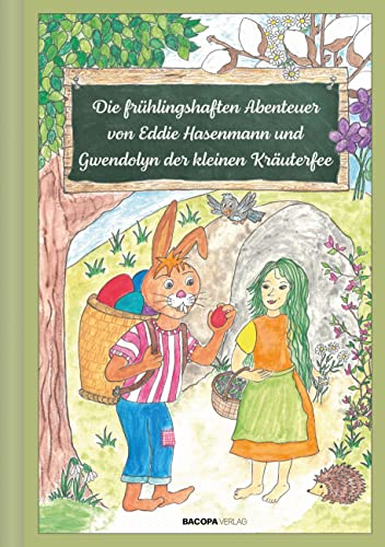 9783991140313: Die frhlingshaften Abenteuer von Eddie Hasenmann und Gwendolyn der kleinen Kruterfee