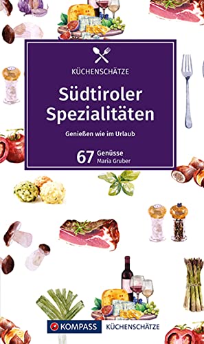 Stock image for Sdtiroler Spezialitten: 67 typische Rezepte. Mit kleiner Weinkunde (KOMPASS-Kochbcher, Band 1701) for sale by medimops