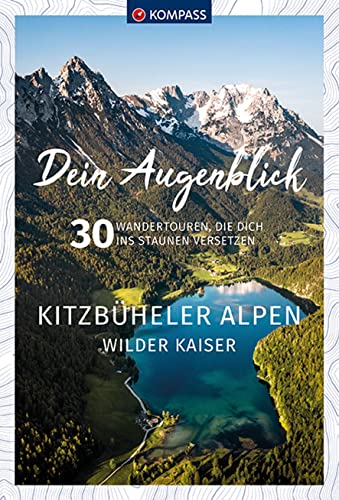 Stock image for KOMPASS Dein Augenblick Kitzbheler Alpen & Wilder Kaiser for sale by GreatBookPrices