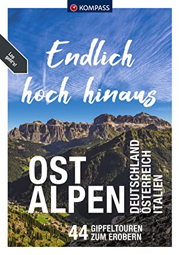 Imagen de archivo de KOMPASS Endlich Hoch hinaus - Ostalpen: Deutschland, sterreich, Italien, 44 leichte Hochtouren a la venta por Revaluation Books