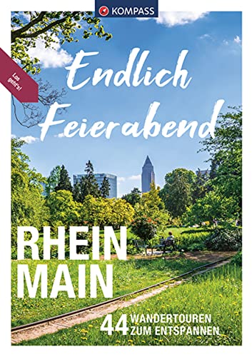 Stock image for KOMPASS Endlich Feierabend - Rhein-Main: 44 entspannte Wandertouren for sale by Revaluation Books