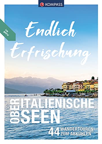 Stock image for KOMPASS Endlich Erfrischung - Oberitalienische Seen: 44 Touren zum Abkhlen for sale by Revaluation Books