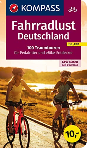 9783991215257: KOMPASS Fahrradlust Deutschland 100 Traumtouren: fr Pedalritter und E-Bike-Entdecker mit GPX-Daten zum Download: 6000