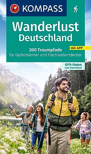 Stock image for KOMPASS Wanderlust Deutschland: 200 Traumpfade fr Gipfelstrmer und Flachlandentdecker, GPX-Daten zum Download for sale by Revaluation Books