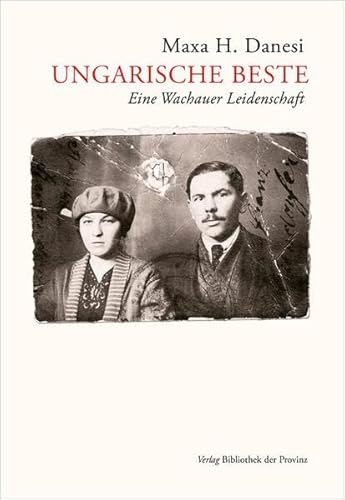 Beispielbild fr Ungarische Beste: Eine Wachauer Leidenschaft Roman zum Verkauf von medimops