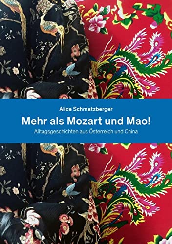 Stock image for Mehr als Mozart und Mao!: Alltagsgeschichten aus sterreich und China for sale by medimops