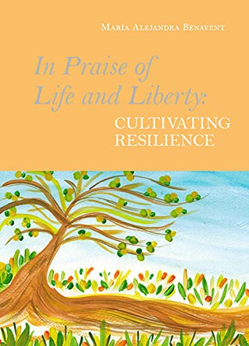 Imagen de archivo de In Praise of Life and Liberty - Cultivating Resilience a la venta por medimops