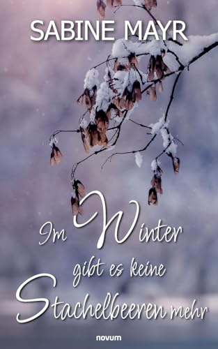Stock image for Im Winter gibt es keine Stachelbeeren mehr for sale by GreatBookPrices