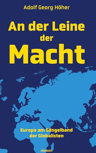 Stock image for An der Leine der Macht: Europa am Gngelband der Globalisten (German Edition) for sale by California Books