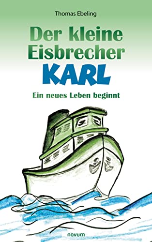 Stock image for Der kleine Eisbrecher Karl :Ein neues Leben beginnt for sale by Chiron Media