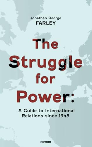 Stock image for The Struggle for Power: A Guide to International Relations since 1945 for sale by Ria Christie Collections