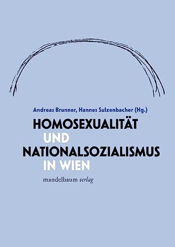 Beispielbild fr Homosexualitt und Nationalsozialismus in Wien zum Verkauf von Blackwell's