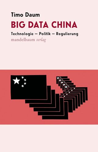 9783991360247: Big Data China: Technologie - Politik - Regulierung