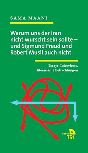 Stock image for Warum uns der Iran nicht wurscht sein sollte - und Sigmund Freud und Robert Musil auch nicht for sale by GreatBookPrices