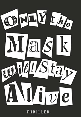 Beispielbild fr Only the Mask will Stay Alive zum Verkauf von medimops
