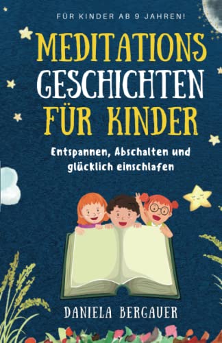 Stock image for Meditationsgeschichten fr Kinder: Entspannen, abschalten und glcklich einschlafen (German Edition) for sale by Book Deals