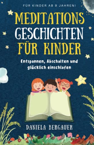 Stock image for Meditationsgeschichten fr Kinder: Entspannen, abschalten und glcklich einschlafen (German Edition) for sale by GF Books, Inc.