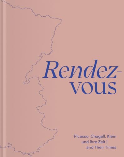 9783991530121: Rendez-Vous: Picasso, Chagall, Klein and Their Times