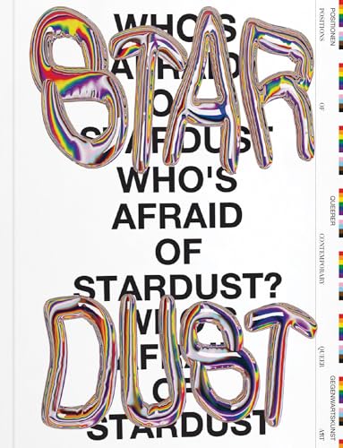 Stock image for Who's Afraid Of Stardust?: Positions of Contemporary Queer Art for sale by Revaluation Books