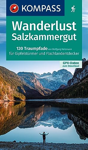 Stock image for KOMPASS Wanderlust Salzkammergut: 120 Traumpfade fr Gipfelstrmer und Flachlandentdecker, GPX-Daten zum Download for sale by Revaluation Books