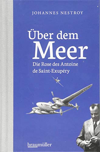 Beispielbild fr ber dem Meer: Die Rose des Antoine de Saint Exup?ry zum Verkauf von Reuseabook