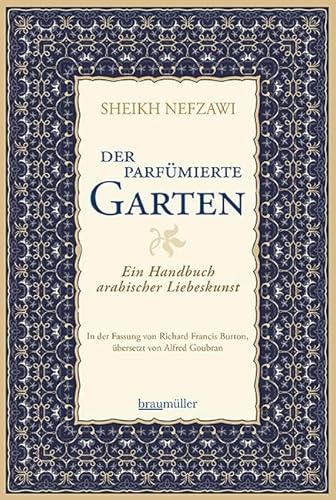 Stock image for Der parfmierte Garten: Ein Handbuch arabischer Liebeskunst for sale by medimops