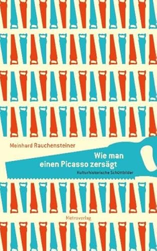 Stock image for Wie man einen Picasso zersgt: Kulturhistorische Schttbilder. for sale by Buchhandlung Gerhard Hcher