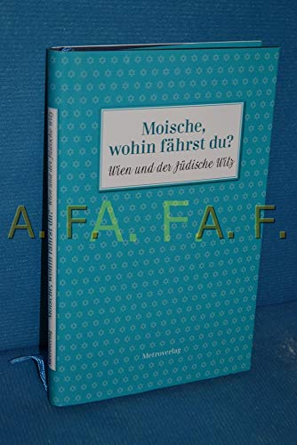 Imagen de archivo de Moische, wohin fhrst du? Wien und der jdische Witz. a la venta por Eugen Friedhuber KG