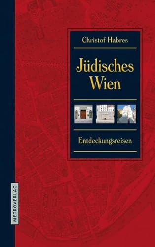 Jüdisches Wien: Entdeckungsreisen - Christof Habres