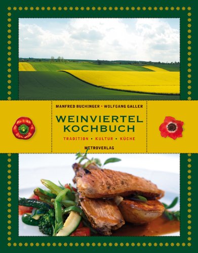 Stock image for Das Weinviertel-Kochbuch: Tradition, Kultur, Kche for sale by medimops